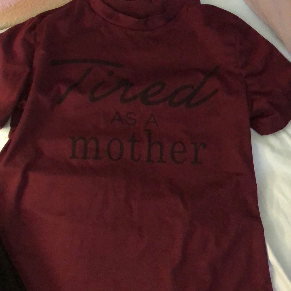 Tired as a mother graphic Tee